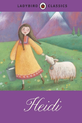 LADYBIRD CLASSICS: HEIDI HARDBACK - JOHANNA SPYRI-MARTINA PE