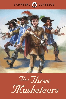 LADYBIRD CLASSICS: THE THREE MUSKETEERS HARDBACK - ALEXANDRE