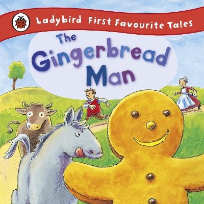 LADYBIRD FIRST FAVOURITE TALES : THE GINGERBREAD MAN HC MINI