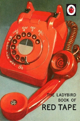 LADYBIRD FOR GROWN-UPS : THE LADYBIRD BOOK OF RED TAPE HC -