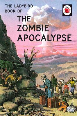 LADYBIRD FOR GROWN-UPS : THE LADYBIRD BOOK OF THE ZOMBIE APO
