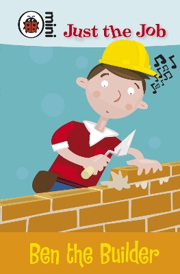LADYBIRD MINI : JUST THE JOB: BEN THE BUILDER HC MINI -