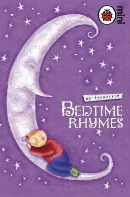 LADYBIRD MINI : MY FAVOURITE BEDTIME RHYMES HC MINI -