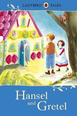 LADYBIRD TALES: HANSEL AND GRETEL HARDBACK - VERA SOUTHGATE
