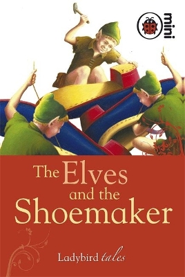 LADYBIRD TALES : THE ELVES AND THE SHOEMAKER HC MINI -