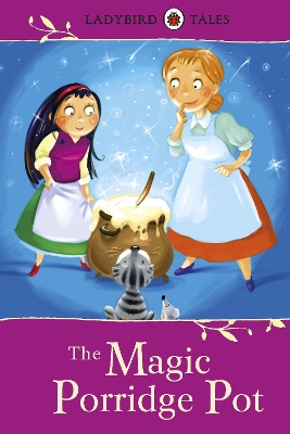 LADYBIRD TALES: THE MAGIC PORRIDGE POT HARDBACK - VERA SOUTH