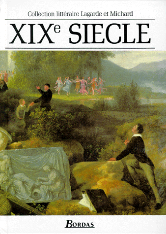 LAGARDE ET MICHARD XIX SIECLE HC - TEXTES ET LITTERATURE