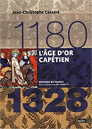 LAGE DOR CAPETIEN (1180-1328) - BIGET/CASSARD