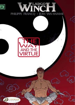 LARGO WINCH VOL. 12: THE WAY AND THE VIRTUE - JEAN VAN HAMME