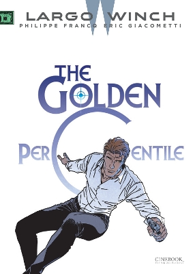 LARGO WINCH VOL. 20: THE GOLDEN PERCENTILE - ERIC GIACOMETTI