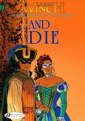 LARGO WINCH VOL. 6: ... AND DIE - JEAN VAN HAMME