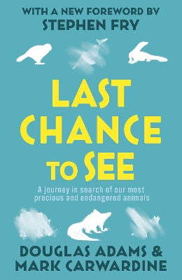 LAST CHANCE TO SEE PB - DOUGLAS ADAMS-MARK CARWARDINE