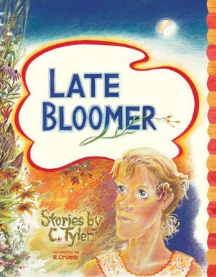 LATE BLOOMER - CAROL TYLER