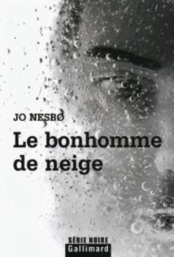 LE BONHOMME DE NEIGE - UNE ENQUETE DE LINSPECTEUR HARRY HOLE