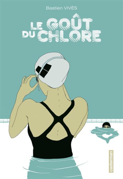 LE GOUT DU CHLORE  POCHE - VIVES BASTIEN