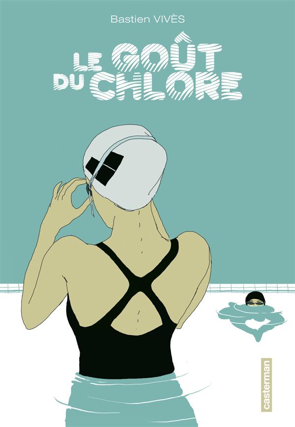 LE GOUT DU CHLORE  POCHE - VIVES BASTIEN