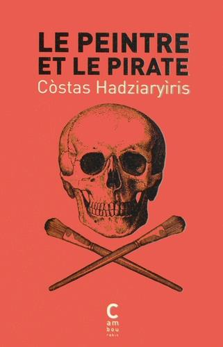 LE PEINTRE ET LE PIRATE  POCHE - COSTAS HADZIARYIRIS