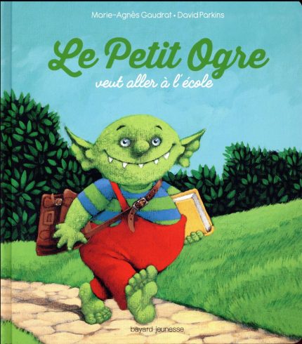 LE PETIT OGRE VEUT ALLER A LECOLE - MARIE-AGNES GAUDRAT