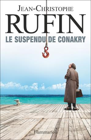 LE SUSPENDU DE CONAKRY POCHE B FORMAT - JEAN-CHRISTOPHE RUFI