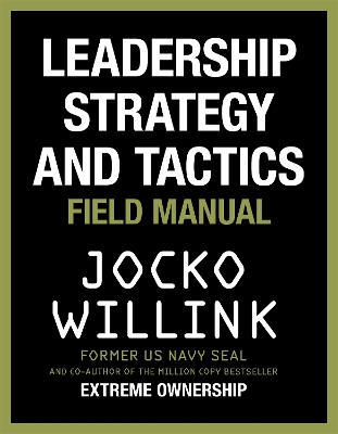 LEADERSHIP STRATEGY AND TACTICS - JOCKO WILLINK