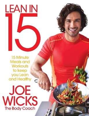 LEAN IN 15 : 15 MINUTE MEALS AND WORKOUTS TO KEEP YOU LEAN A