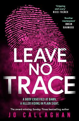 LEAVE NO TRACE : THE NEW THRILLER FROM THE AUTHOR OF THE THE