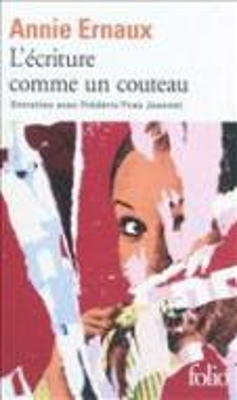 LECRITURE COMME UN COUTEAU - ANNIE ERNAUX