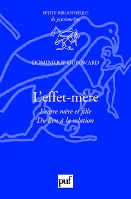 LEFFET-MERE - LENTRE MERE ET FILLE. DU LIEN A LA RELATION -