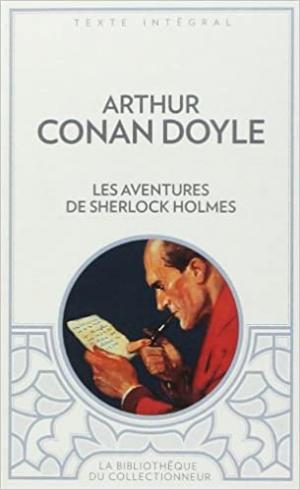 LES AVENTURES DE SHERLOCK HOLMES - ARTHUR CONAN DOYLE