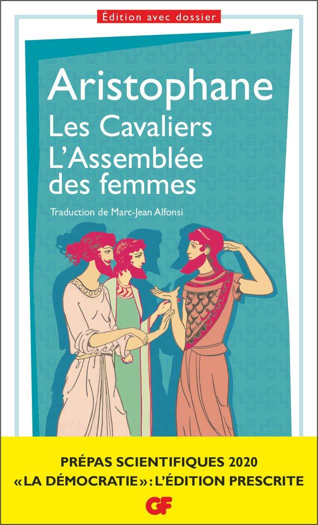 LES CAVALIERS. LASSEMBLEE DES FEMMES - ARISTOPHANE