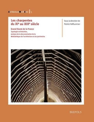 LES CHARPENTES DU XIE AU XIXE SIECLE. GRAND OUEST DE LA FRAN