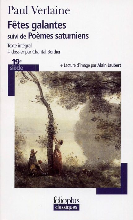 LES FETES GALANTES SUIVI DE POEMES SATURNIENS - FOLIOPLUS PO