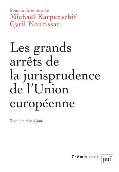 LES GRANDS ARRETS DE LA JURISPRUDENCE DE LUNION EUROPEENNE -