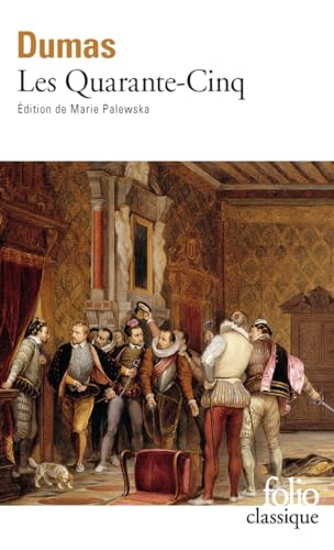 LES QUARANTE-CINQ - DUMAS ALEXANDR
