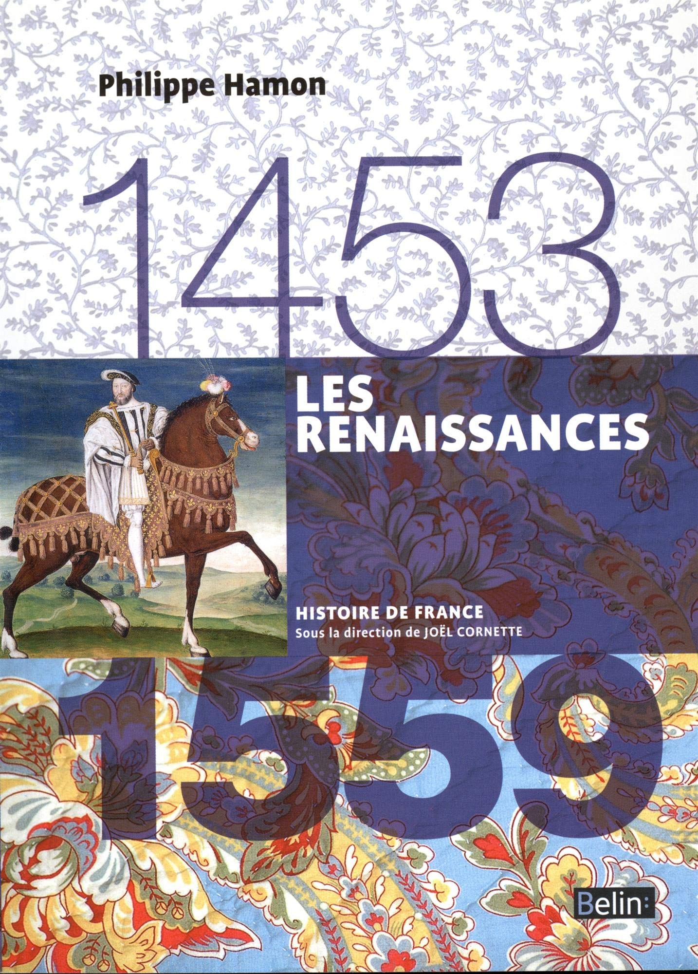 LES RENAISSANCES (1453-1559) - BIGET/CORNETTE/HAMON