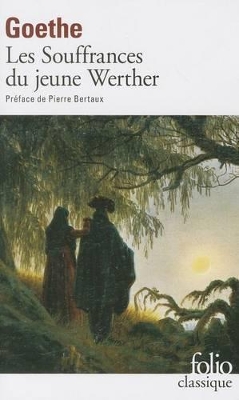 LES SOUFFRANCES DU JEUNE WERTHER - J W VON GOETHE