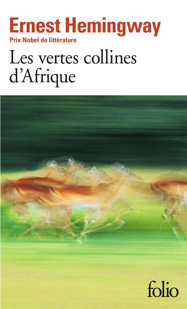 LES VERTES COLLINES DAFRIQUE POCHE - ERNES HEMINGWAY
