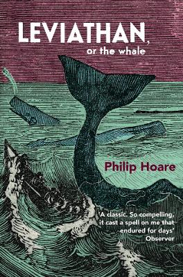 LEVIATHAN OR THE WHALE PB - PHILIP HOARE