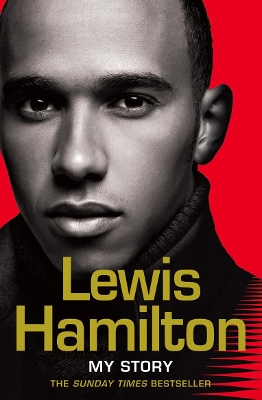 LEWIS HAMILTON: MY STORY - LEWIS HAMILTON