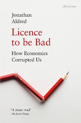 LICENCE TO BE BAD - JONATHAN ALDRED