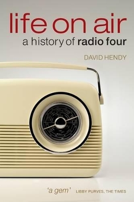 LIFE ON AIR A HISTORY OF RADIO FOUR - SPECIAL OFFER PB C FOR