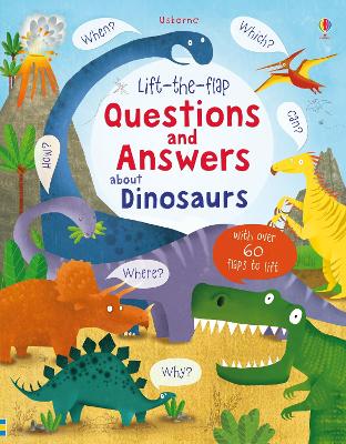 LIFT THE FLAP: QUESTIONS   ANSWERS ABOUT DINOSAURS HC - KATI
