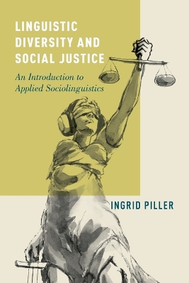 LINGUISTIC DIVERSITY AND SOCIAL JUSTICE  PB - INGRID PILLER