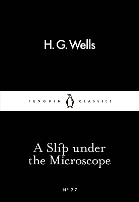 LITTLE BLACK CLASSICS : A SLIP UNDER THE MICROSCOPE PB - H.