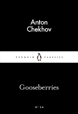 LITTLE BLACK CLASSICS : GOOSEBERRIES PB - ANTON CHEKHOV-RONA
