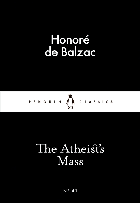 LITTLE BLACK CLASSICS : THE ATHEISTS MASS PB - HONORE DE BAL