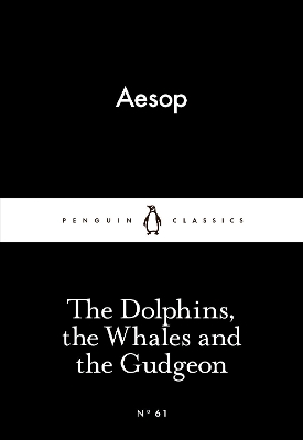 LITTLE BLACK CLASSICS : THE DOLPHINS THE WHALES AND THE GUDG
