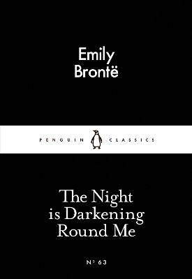 LITTLE BLACK CLASSICS : THE NIGHT IS DARKENING ROUND ME PB -