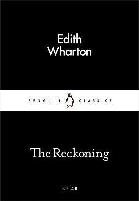 LITTLE BLACK CLASSICS : THE RECKONING PB - EDITH WHARTON