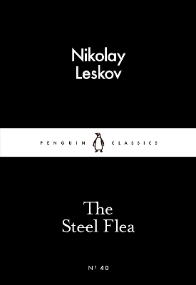 LITTLE BLACK CLASSICS : THE STEEL FLEA PB - NIKOLAY LESKOV